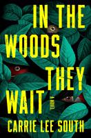 In the Woods They Wait