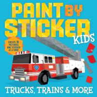 Paint by Sticker Kids (Official): Trucks Trains & More